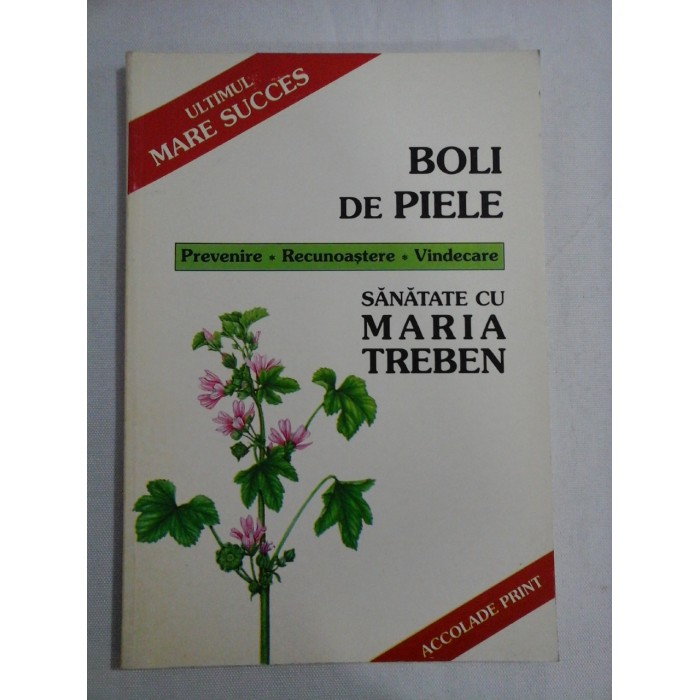   BOLI  DE   PIELE   Prevenire; Recunoastere;  Vindecare  -  sanatate cu  Maria  TREBEN 